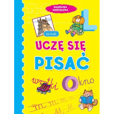 UCZĘ SIĘ PISAĆ. KSIĄŻECZKA SZEŚCIOLATKA