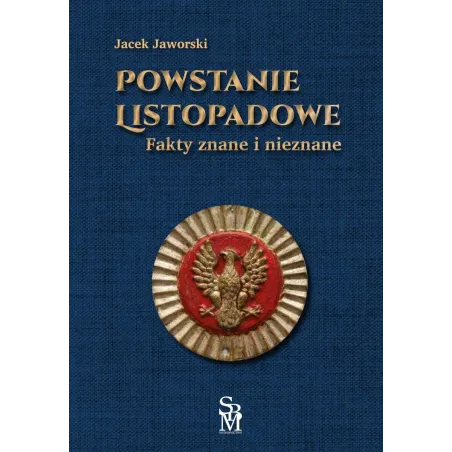 Powstanie Listopadowe. Fakty Znane I Nieznane Powstanie Listopadowe. Fakty Znane I Nieznane