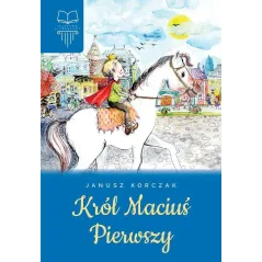 KRÓL MACIUŚ PIERWSZY Janusz Korczak - SBM