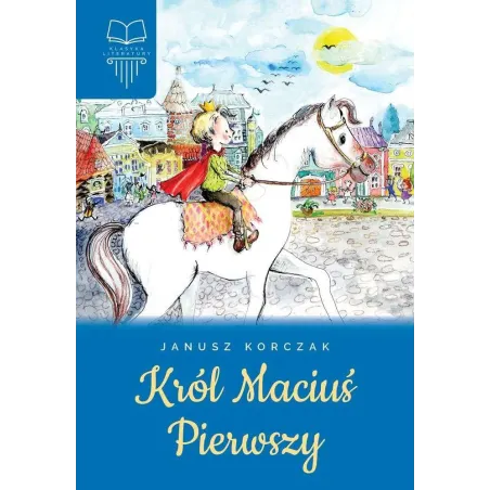 Król Maciuś Pierwszy Król Maciuś Pierwszy