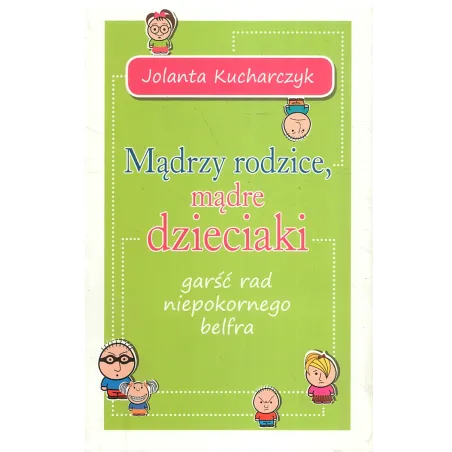 Mądrzy Rodzice Mądre Dzieciaki Jolanta Kucharczyk