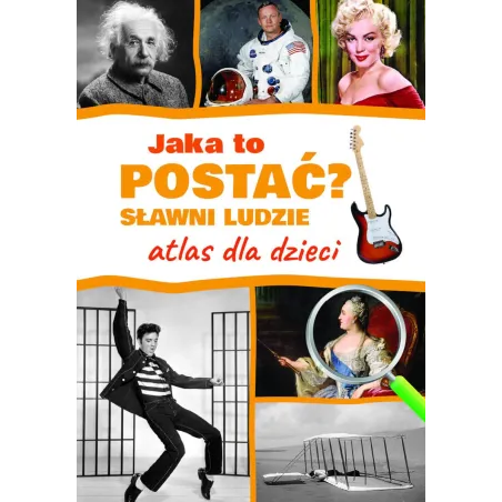 Jaka to postać Sławni ludzie. Atlas dla dzieci Jarosław Górski