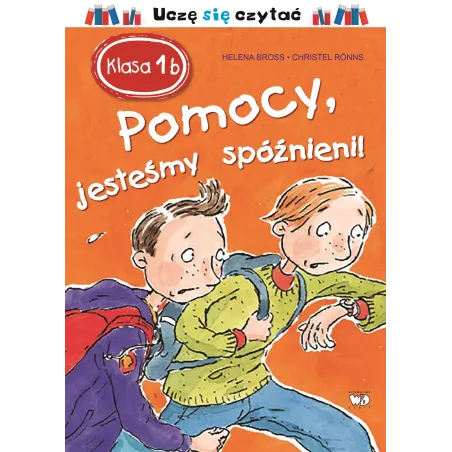 Pomocy, Jesteśmy Spóźnieni! Klasa 1B. Uczę Się Czytać Pomocy, Jesteśmy Spóźnieni! Klasa 1B. Uczę Się Czytać