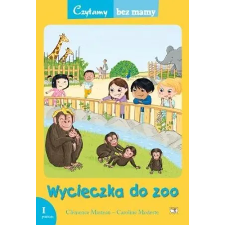 Wycieczka Do Zoo. Czytamy Bez Mamy Poziom 1 Wycieczka Do Zoo. Czytamy Bez Mamy Poziom 1