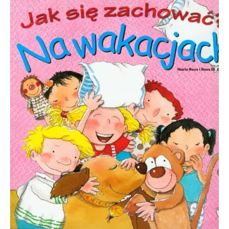 Na Wakacjach. Jak Się Zachować? Na Wakacjach. Jak Się Zachować?