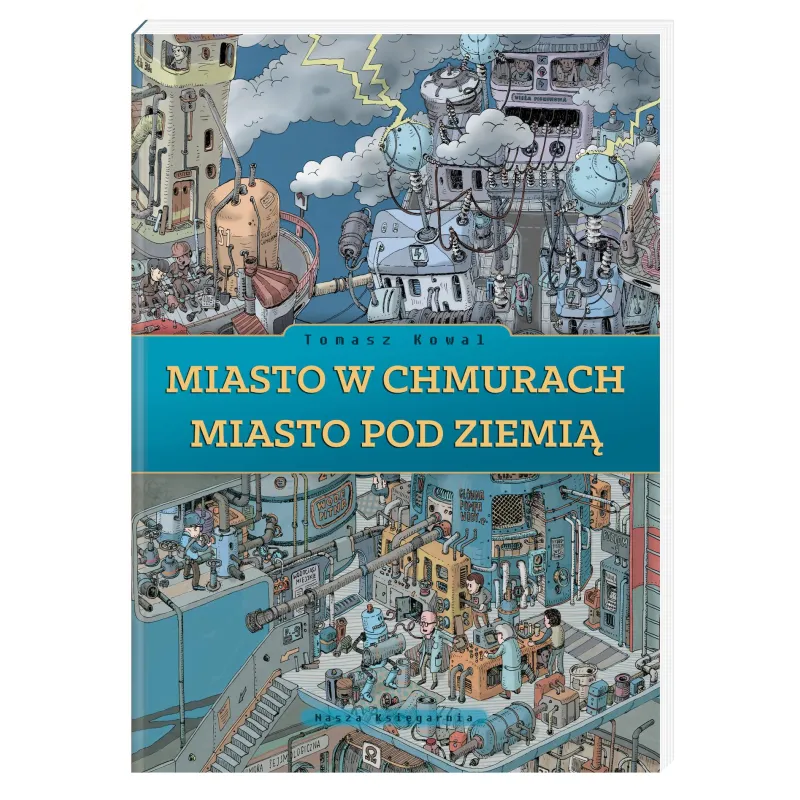 MIASTO W CHMURACH MIASTO POD ZIEMIĄ Tomasz Kowal - Nasza Księgarnia MIASTO W CHMURACH MIASTO POD ZIEMIĄ Tomasz Kowal - Nasza Księgarnia