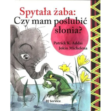 SPYTAŁA ŻABA CZY MAM POSLUBIĆ SŁONIA? Patrick Addai, Jokin Michelena - BJ Service