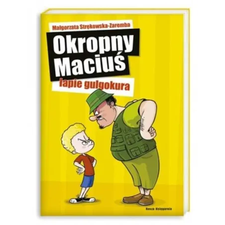 Okropny Maciuś Łapie Gulgokura