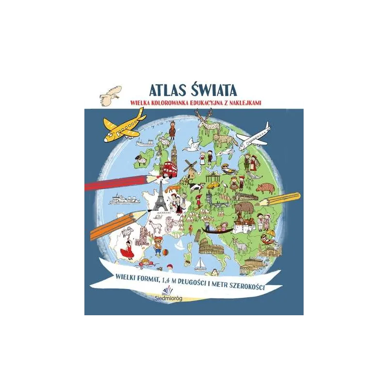 ATLAS ŚWIATA - MEGAKOLOROWANKA EDUKACYJNA Z NAKLEJKAMI Tamara Michałowska - Siedmioróg ATLAS ŚWIATA - MEGAKOLOROWANKA EDUKACYJNA Z NAKLEJKAMI Tamara Michałowska - Siedmioróg