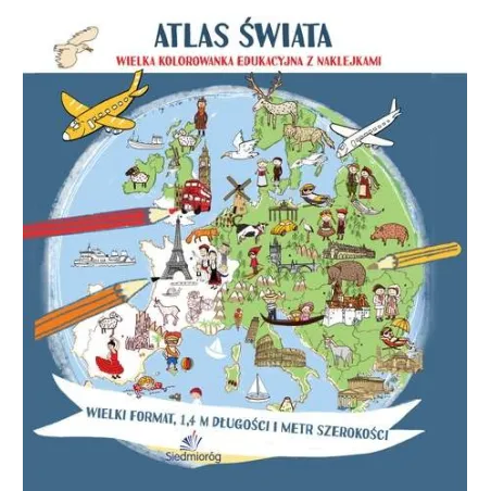 Atlas Świata - Megakolorowanka Edukacyjna Z Naklejkami Atlas Świata - Megakolorowanka Edukacyjna Z Naklejkami