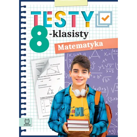 Matematyka. Testy 8-Klasisty Matematyka. Testy 8-Klasisty