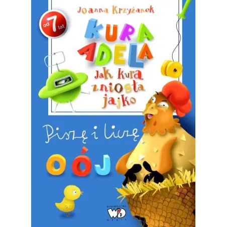 JAK KURA ZNIOSŁA JAJKO PISZĘ I LICZĘ Joanna Krzyżanek - Debit