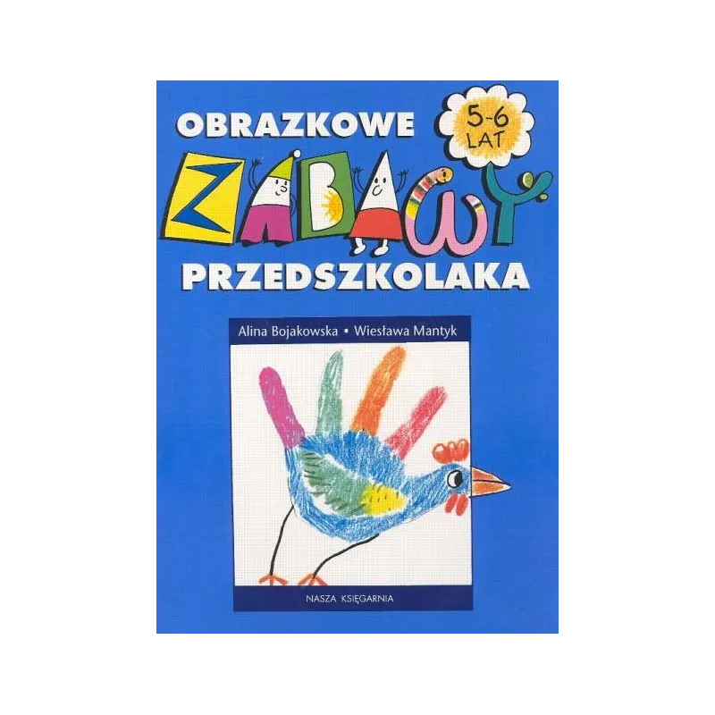 Obrazkowe zabawy przedszkolaka 56 lat Wiesława Mantyk