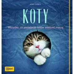 KOTY WSZYSTKO CO POSIADACZE KOTÓW WIEDZIEĆ MUSZĄ Gred Ludwig - Esteri