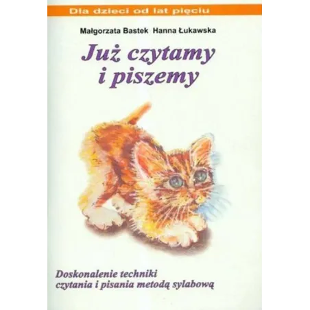 Już Czytamy I Piszemy. Doskonalenie Techniki Czytania I Pisania Metodą Sylabową Już Czytamy I Piszemy. Doskonalenie Techniki Czytania I Pisania Metodą Sylabową