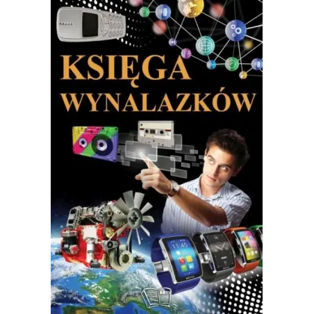 KSIĘGA WYNALAZKÓW 101 NIEZWYKŁYCH WYNALAZKÓW - Arti