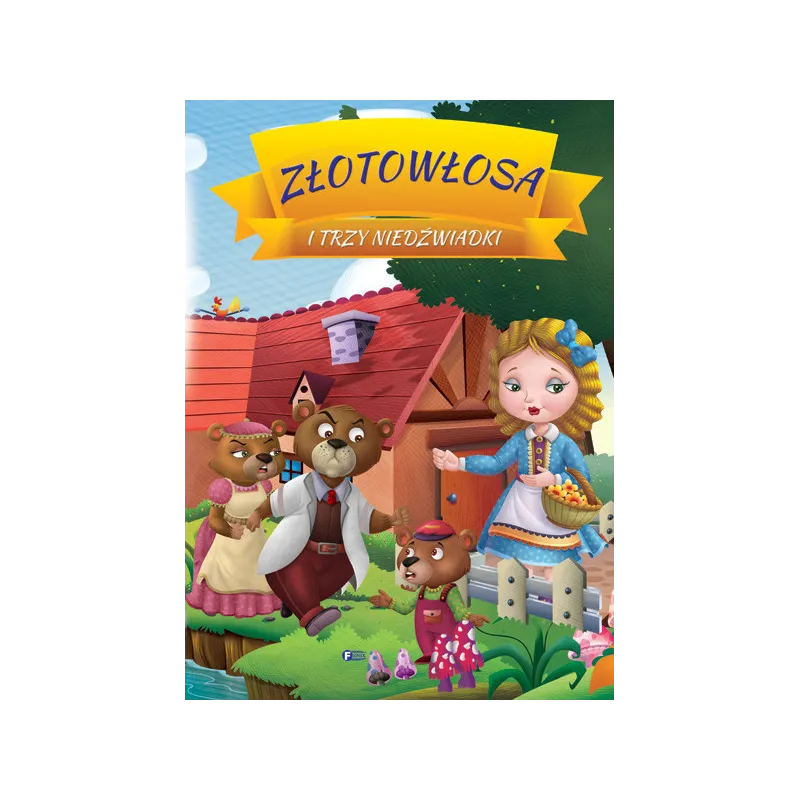 ZŁOTOWŁOSA I TRZY NIEDŹWIADKI ZŁOTOWŁOSA I TRZY NIEDŹWIADKI