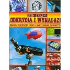 NAJCIEKAWSZE ODKRYCIA I WYNALAZKI - Fenix