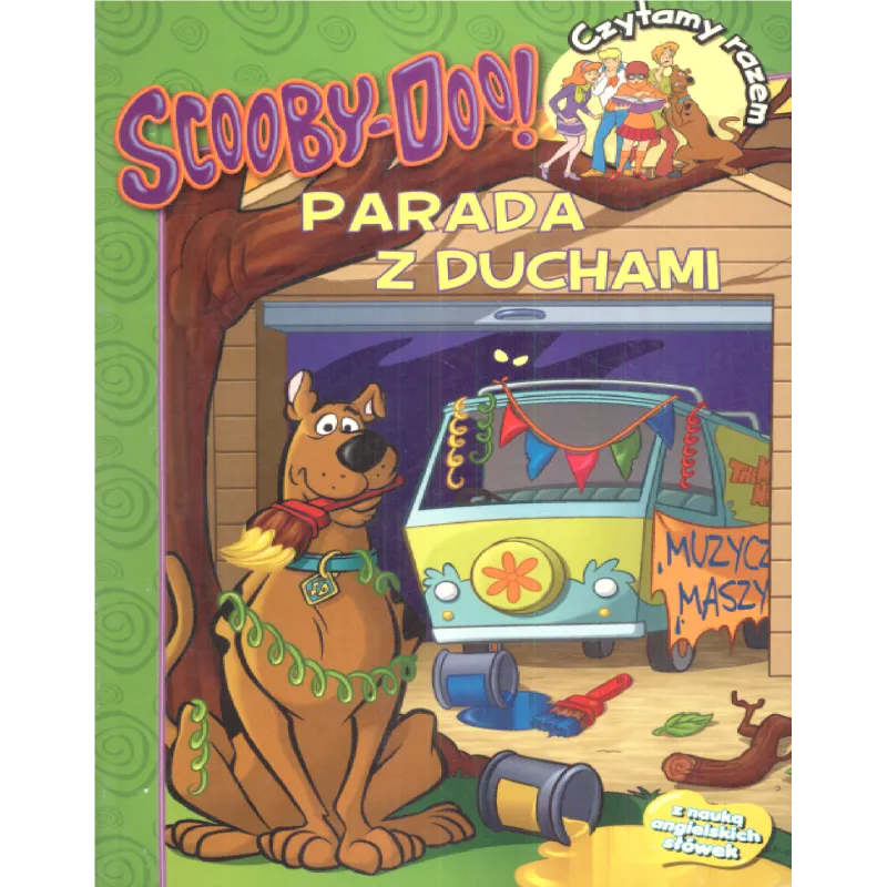 PARADA Z DUCHAMI SCOOBY DOO CZYTAMY RAZEM Z NAUKĄ ANGIELSKICH SŁÓWEK - Media Service Zawada PARADA Z DUCHAMI SCOOBY DOO CZYTAMY RAZEM Z NAUKĄ ANGIELSKICH SŁÓWEK - Media Service Zawada