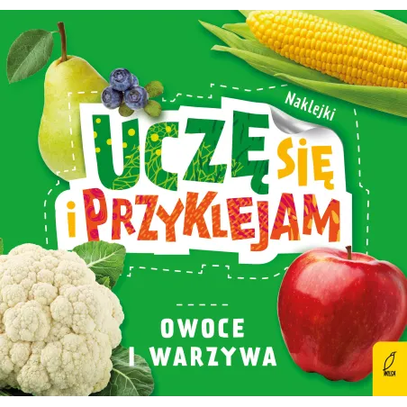 Owoce I Warzywa. Uczę Się I Przyklejam 3+ Owoce I Warzywa. Uczę Się I Przyklejam 3+