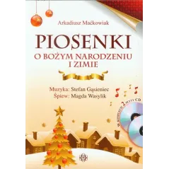 PIOSENKI O BOŻYM NARODZENIU I ZIMIE Arkadiusz Maćkowiak - Harmonia