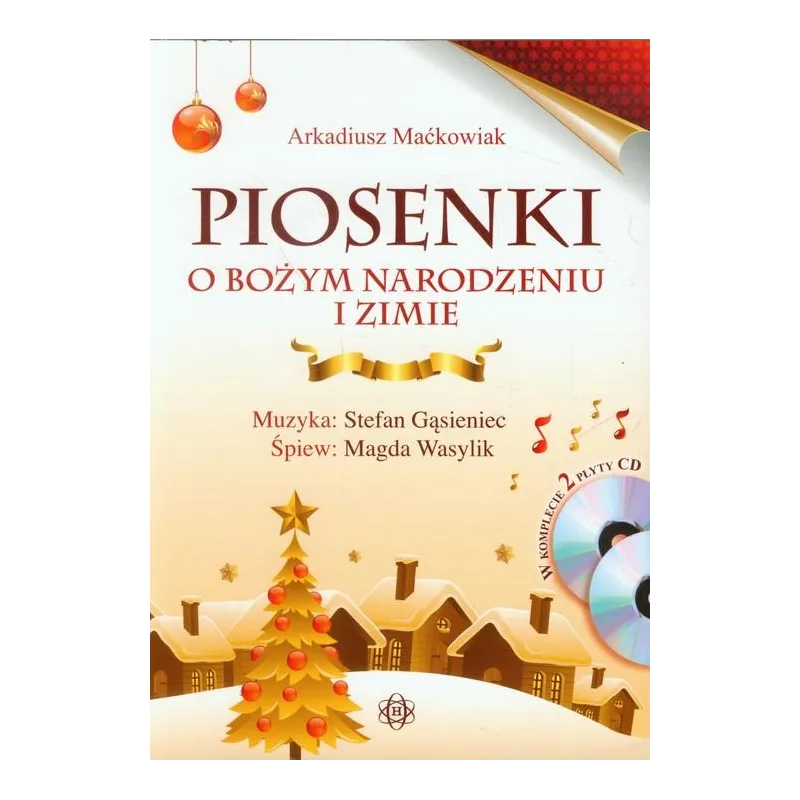 PIOSENKI O BOŻYM NARODZENIU I ZIMIE Arkadiusz Maćkowiak - Harmonia