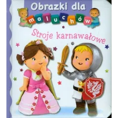 STROJE KARNAWAŁOWE. OBRAZKI DLA MALUCHÓW - Olesiejuk