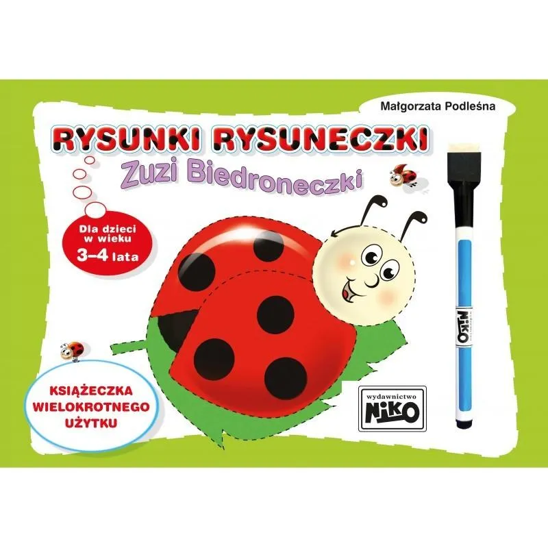 RYSUNKI RYSUNECZKI ZUZI BIEDRONECZKI 3-4 LATA Małgorzata Podleśna II GATUNEK - NIKO RYSUNKI RYSUNECZKI ZUZI BIEDRONECZKI 3-4 LATA Małgorzata Podleśna II GATUNEK - NIKO