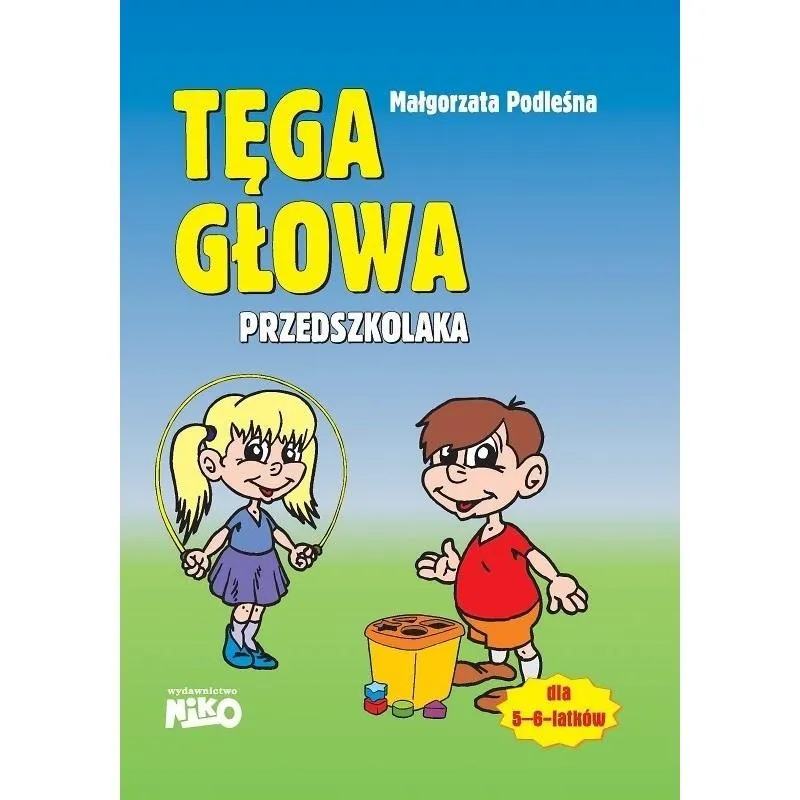 TĘGA GŁOWA PRZEDSZKOLAKA DLA 5-6 LATKÓW TĘGA GŁOWA PRZEDSZKOLAKA DLA 5-6 LATKÓW