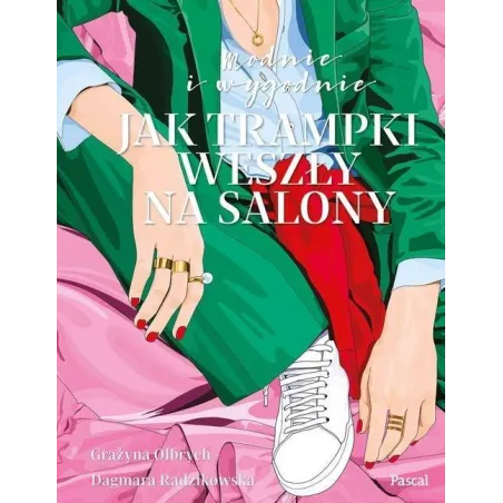 MODNIE I WYGODNIE JAK TRAMPKI WESZŁY NA SALONY Grażyna Olbrych - Pascal