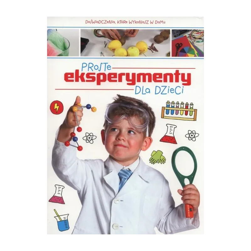 PROSTE EKSPERYMENTY DLA DZIECI - Dragon PROSTE EKSPERYMENTY DLA DZIECI - Dragon