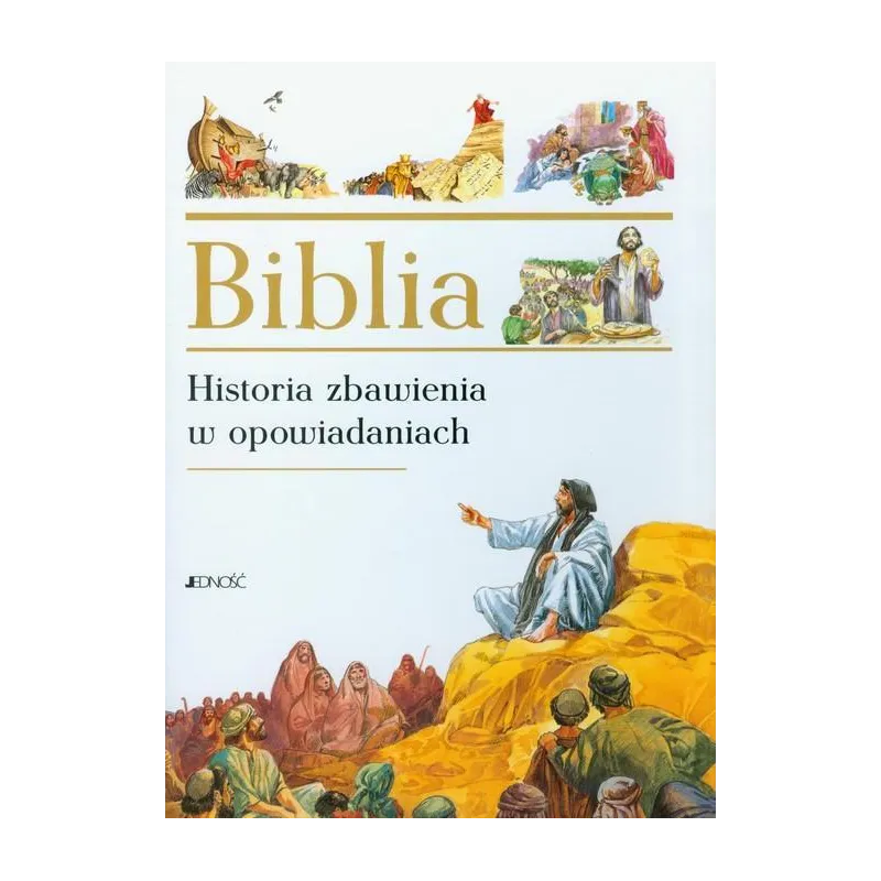 BIBLIA HISTORIA ZBAWIENIA W OPOWIADANIACH - Jedność