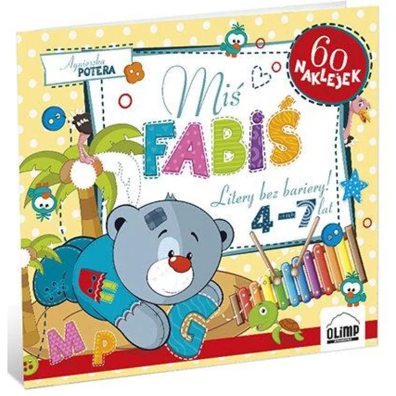 MIŚ FABIŚ LITERY BEZ BARIERY! 4-7 LAT Agnieszka Potera - Olimp MIŚ FABIŚ LITERY BEZ BARIERY! 4-7 LAT Agnieszka Potera - Olimp