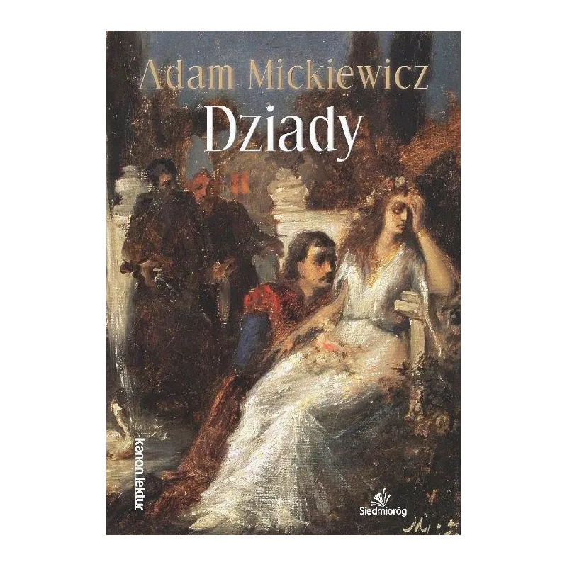 DZIADY Adam Mickiewicz - Siedmioróg DZIADY Adam Mickiewicz - Siedmioróg