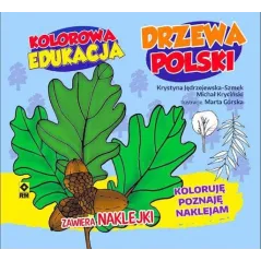 KOLOROWA EDUKACJA DRZEWA POLSKI KOLORUJĘ POZNAJĘ NAKLEJAM - Wydawnictwo RM