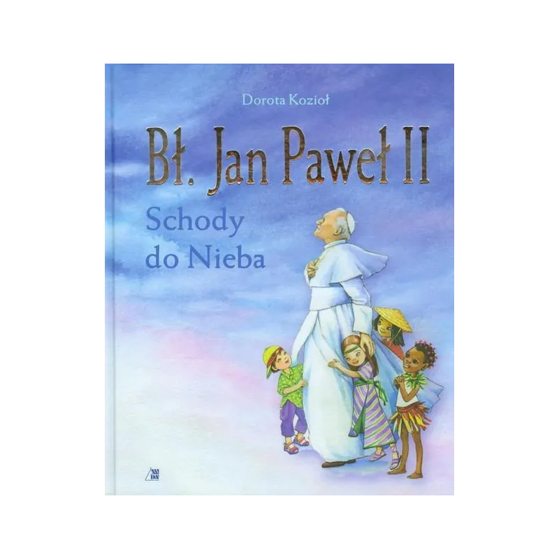 BŁ. JAN PAWEŁ II SCHODY DO NIEBA BŁ. JAN PAWEŁ II SCHODY DO NIEBA