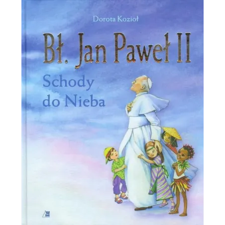 Bł. Jan Paweł Ii Schody Do Nieba Bł. Jan Paweł Ii Schody Do Nieba