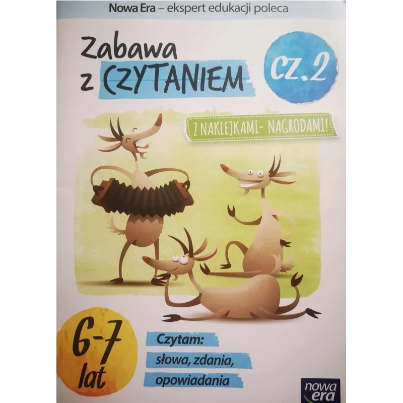 ZABAWA Z CZYTANIEM 2. KSIĄŻKA Z NAKLEJKAMI-NAGRODAMI 6-7 LAT ZABAWA Z CZYTANIEM 2. KSIĄŻKA Z NAKLEJKAMI-NAGRODAMI 6-7 LAT