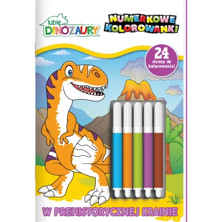 Lubię Dinozaury. W Prehistorycznej Krainie. Numerkowe Kolorowanki