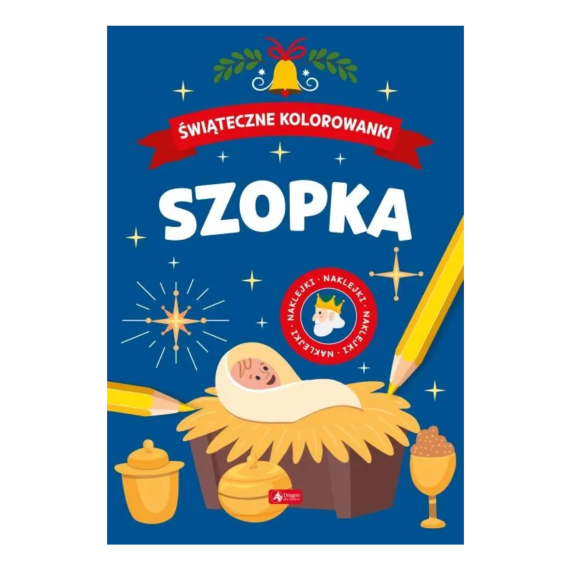SZOPKA. ŚWIĄTECZNE KOLOROWANKI SZOPKA. ŚWIĄTECZNE KOLOROWANKI