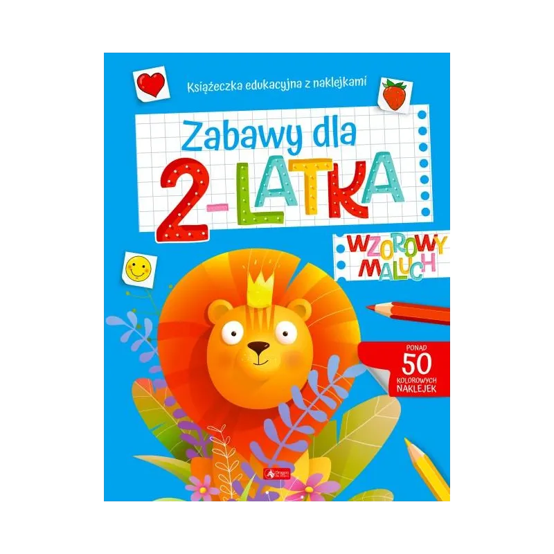 Wzorowy maluch. Zabawy dla 2latka Wzorowy maluch. Zabawy dla 2latka