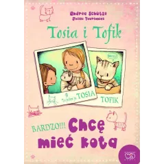 TOSIA I TOFIK CHCĘ MIEĆ KOTA Andrea Schutze - Debit