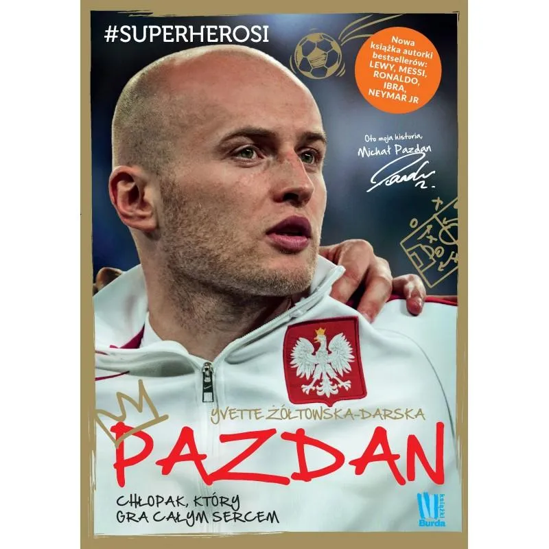 PAZDAN CHŁOPAK KTÓRY GRA CAŁYM SERCEM Yvette Żółtowska-Darska - Burda Książki PAZDAN CHŁOPAK KTÓRY GRA CAŁYM SERCEM Yvette Żółtowska-Darska - Burda Książki