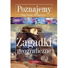 POZNAJEMY. ZAGADKI GEOGRAFICZNE Filip Basaj, Michał Lis - Demart