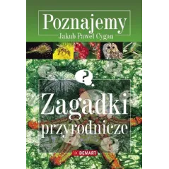 POZNAJEMY ZAGADKI PRZYRODNICZE Jakub Paweł Cygan - Demart