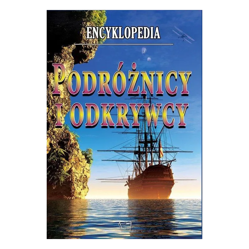 PODRÓŻNICY I ODKRYWCY ENCYKLOPEDIA - Arti PODRÓŻNICY I ODKRYWCY ENCYKLOPEDIA - Arti