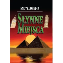 SŁYNNE MIEJSCA. ENCYKLOPEDIA DLA DZIECI I MŁODZIEŻY - Arti