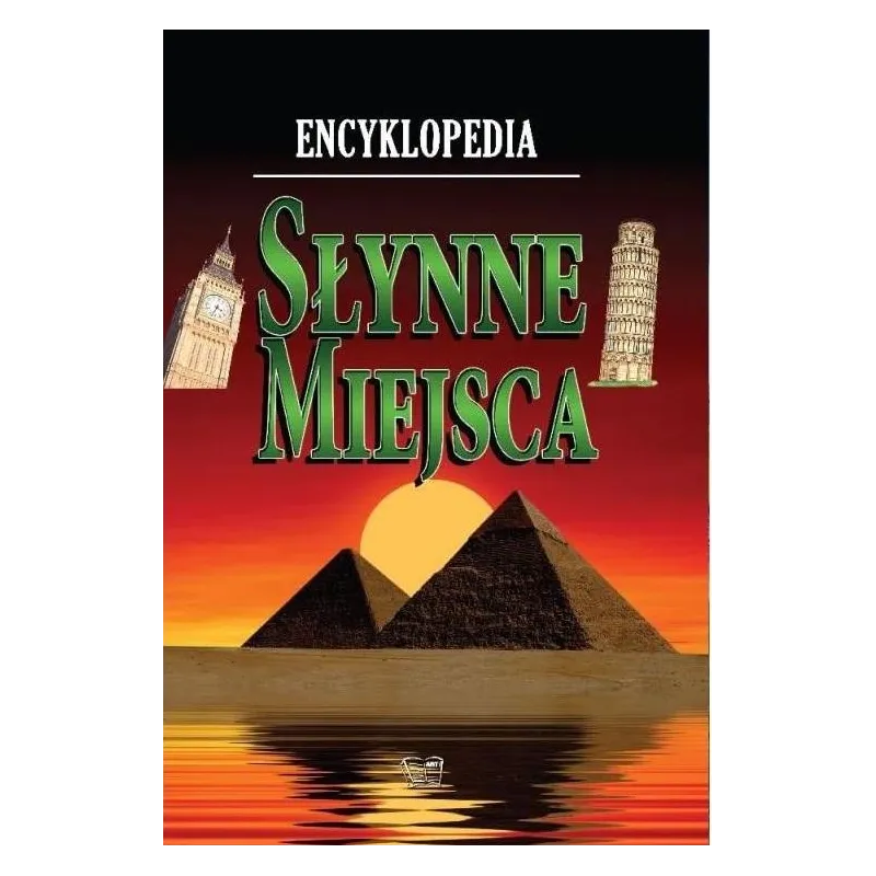 SŁYNNE MIEJSCA. ENCYKLOPEDIA DLA DZIECI I MŁODZIEŻY - Arti SŁYNNE MIEJSCA. ENCYKLOPEDIA DLA DZIECI I MŁODZIEŻY - Arti