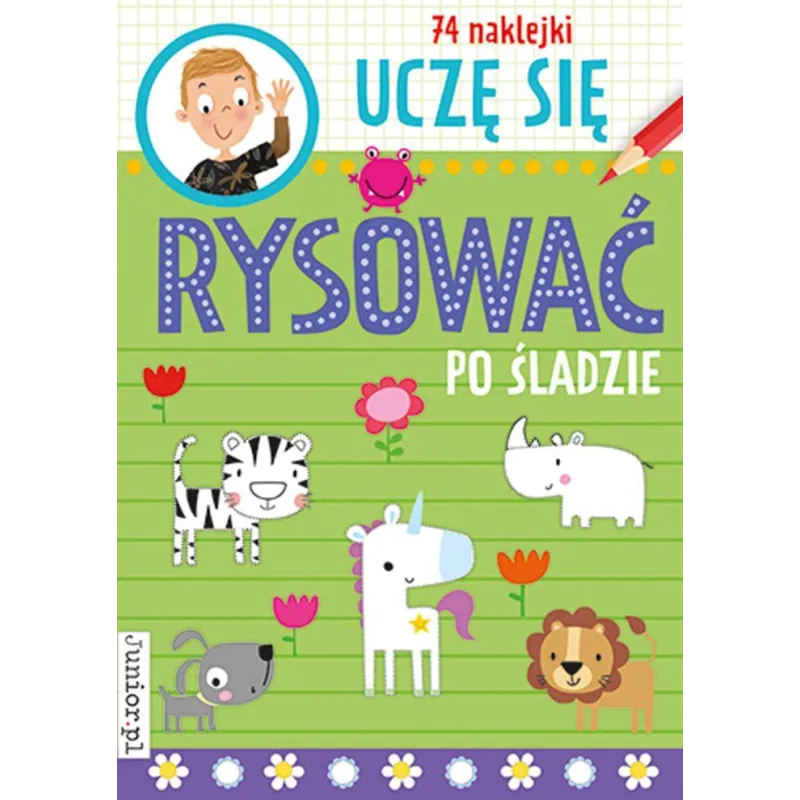 UCZĘ SIĘ RYSOWAĆ PO ŚLADZIE - Junior.pl UCZĘ SIĘ RYSOWAĆ PO ŚLADZIE - Junior.pl