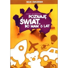 POZNAJĘ ŚWIAT BO MAM 6 LAT Joanna Białobrzeska - Didasko